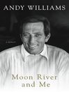 Moon River and Me Moon River and Me